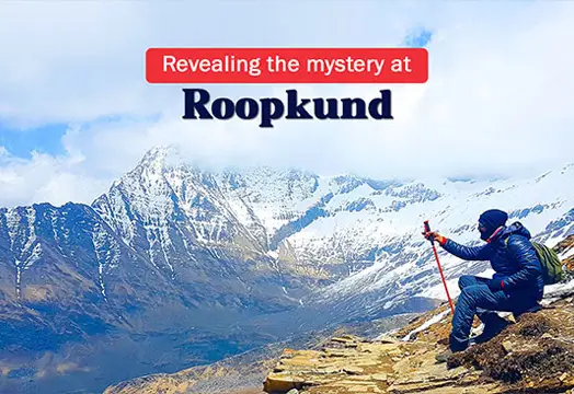 Roopkund - Revealing the Mystery with Trek The Himalayas 